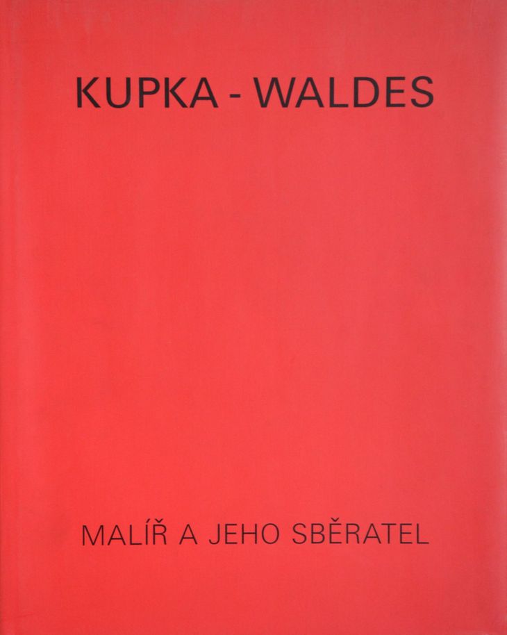KUPKA - WALDES Malíř a jeho sběratel - 1